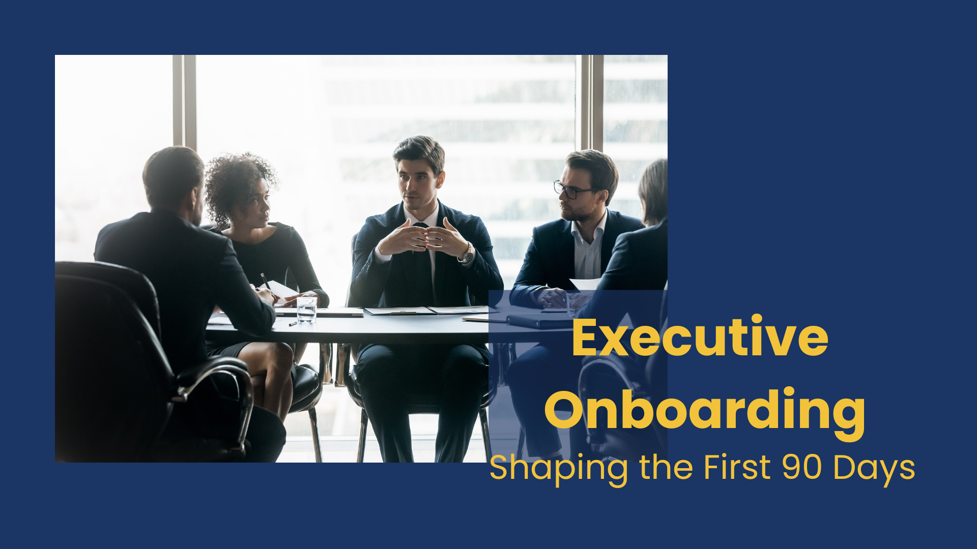 Executive Onboarding Shaping the First 90 Days